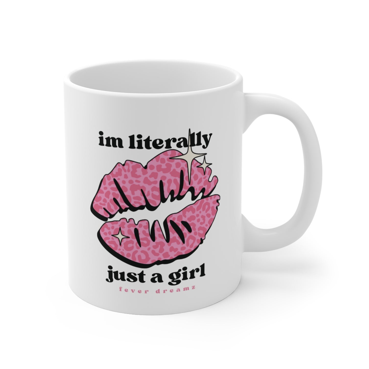 I'm literally just a girl mug 11oz