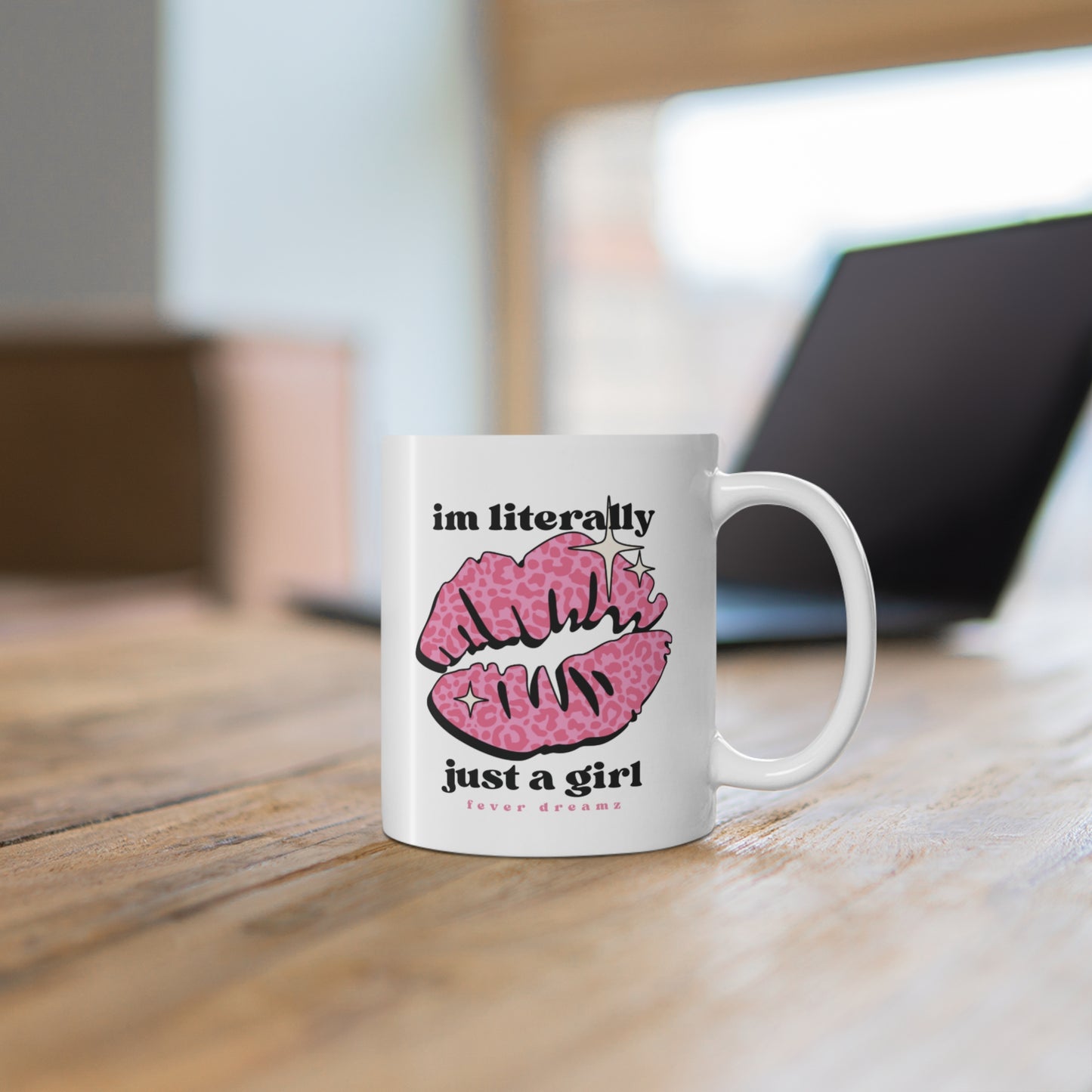 I'm literally just a girl mug 11oz