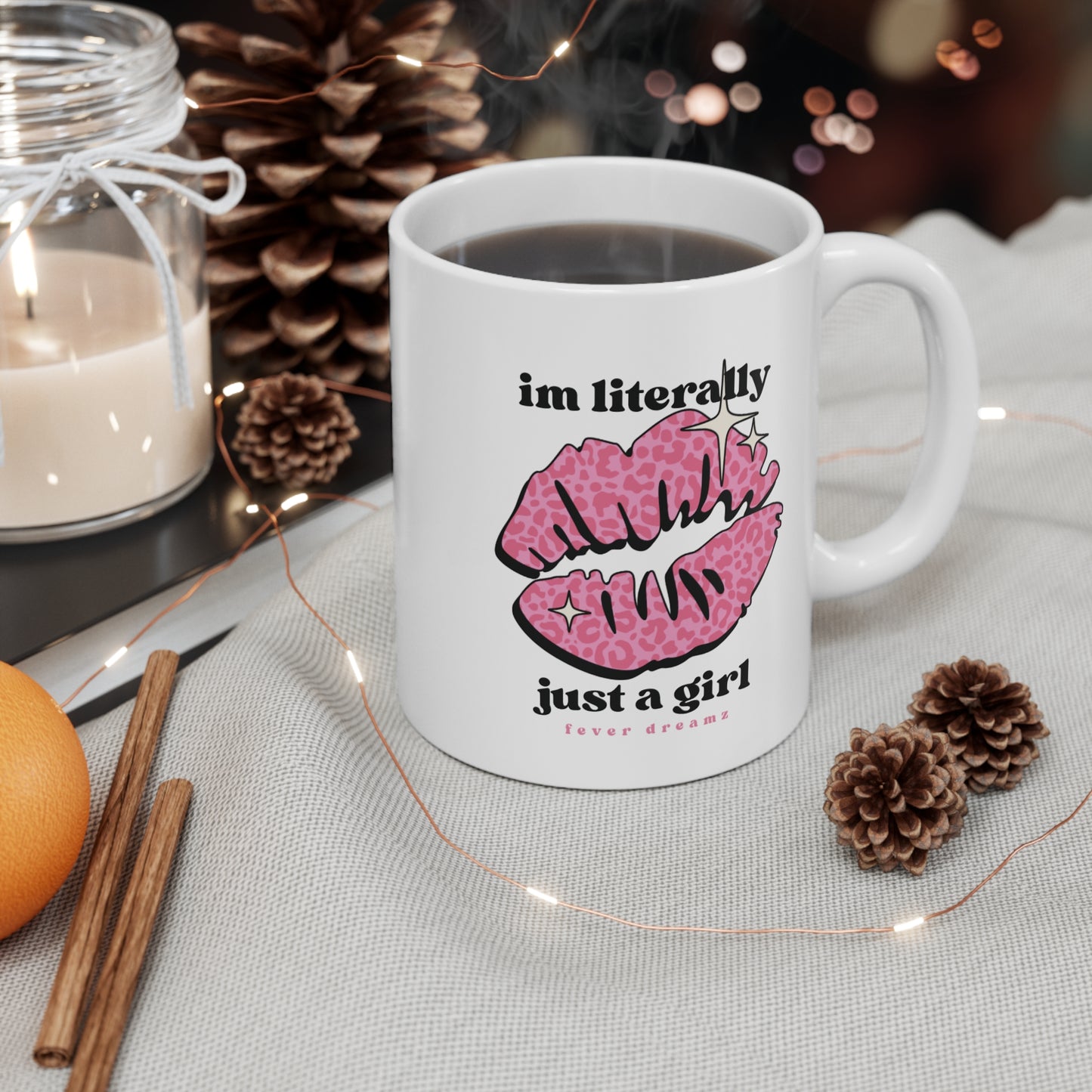 I'm literally just a girl mug 11oz