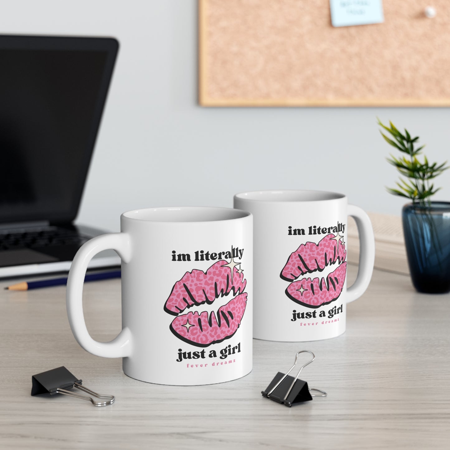 I'm literally just a girl mug 11oz