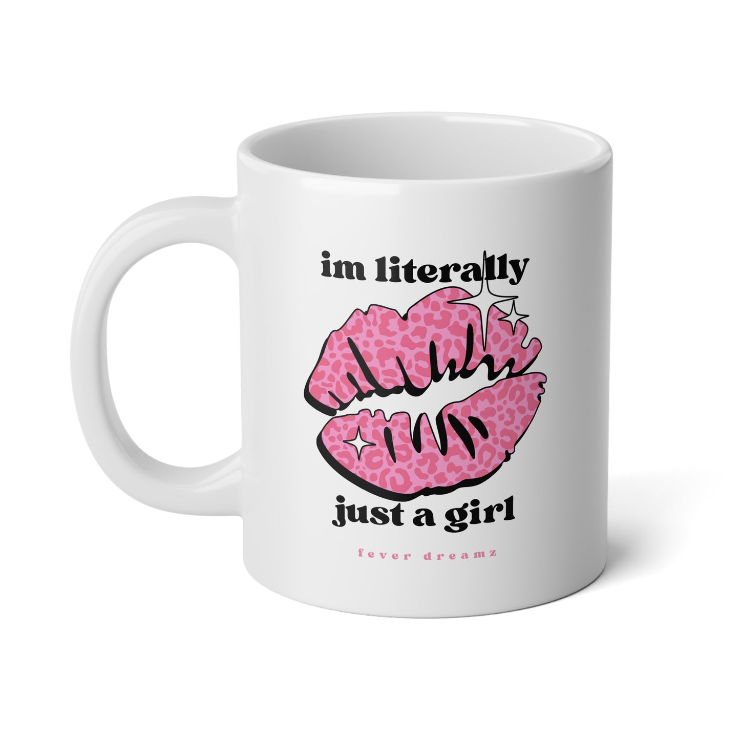 20oz Jumbo Mug — "Im literally just a girl" Pink Floral Design